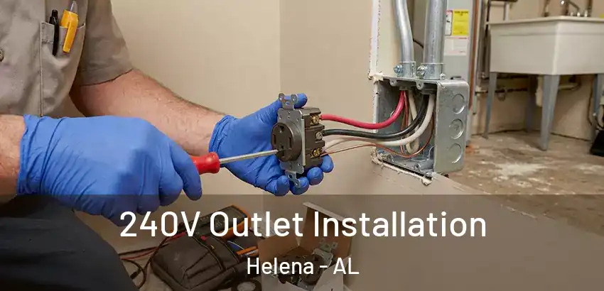 240V Outlet Installation Helena - AL
