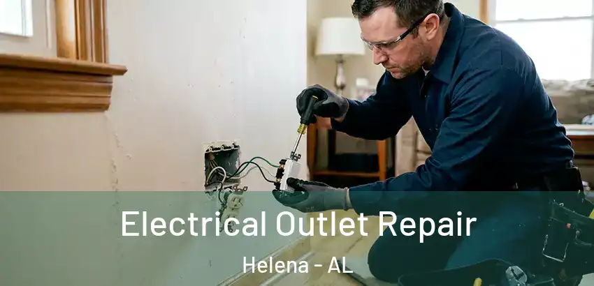 Electrical Outlet Repair Helena - AL