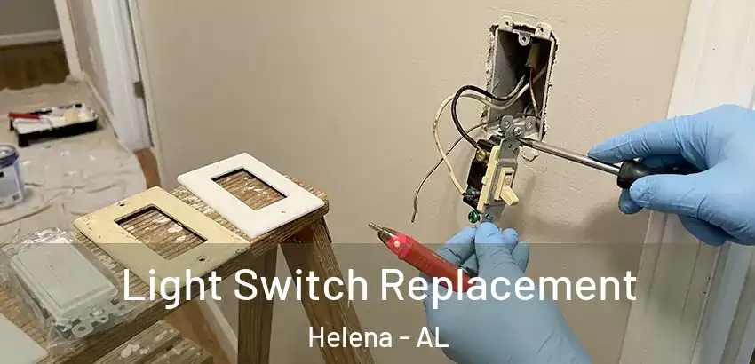 Light Switch Replacement Helena - AL