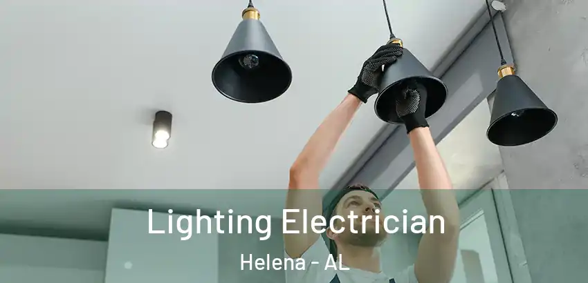 Lighting Electrician Helena - AL