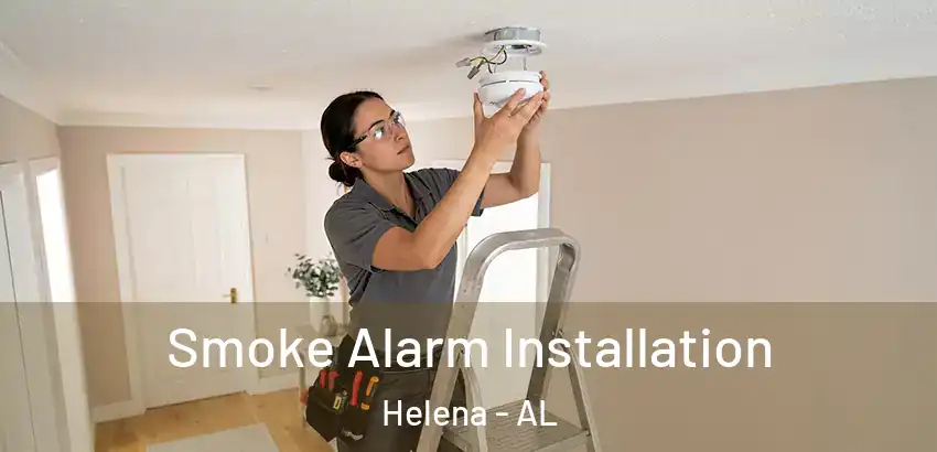 Smoke Alarm Installation Helena - AL