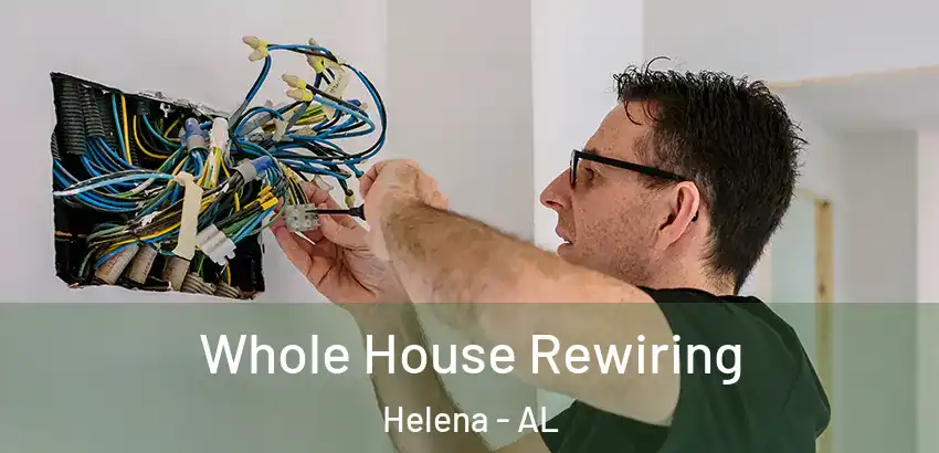 Whole House Rewiring Helena - AL